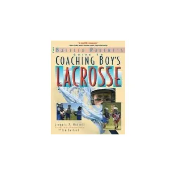 Kniha Baffled Parent's Guide to Coaching Boys' Lacrosse - Murrell, Gregory a Garland, Jim