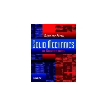 Solid Mechanics in Engineering - Parnes, Raymond (Tel-Aviv University, Israel)