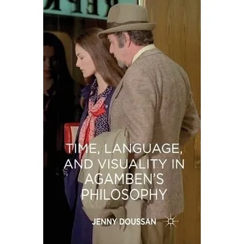 Učebnice Time, Language, and Visuality in Agamben's Philosophy - Doussan, J.