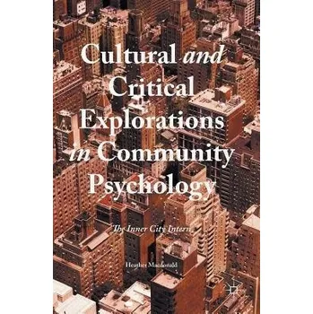 Učebnice Cultural and Critical Explorations in Community Psychology - Macdonald, Heather