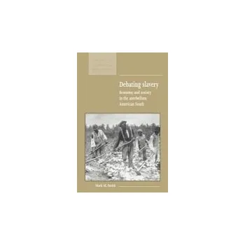 Debating Slavery - Smith, Mark M. (University of South Carolina)