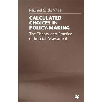 Učebnice Calculated Choices in Policy-Making - De Vries, Michiel S.