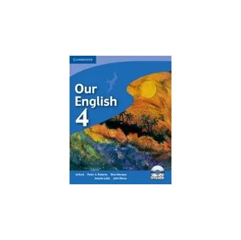 Cizí jazyk Our English 4 Student's Book with Audio CD - Kent, Jo a Roberts, Peter A. a Morgan, Dian a Lalla, Angela a Bleau, John