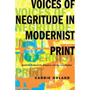 Učebnice Voices of Negritude in Modernist Print - Noland, Carrie