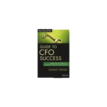 Guide to CFO Success - Dergel, Samuel