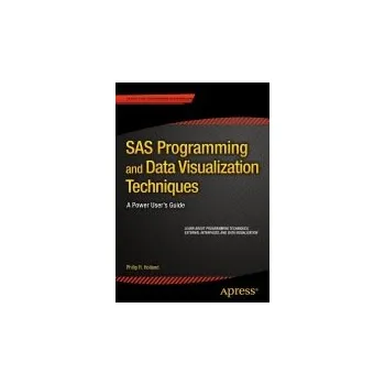 Technika SAS Programming and Data Visualization Techniques - Holland, Philip R.