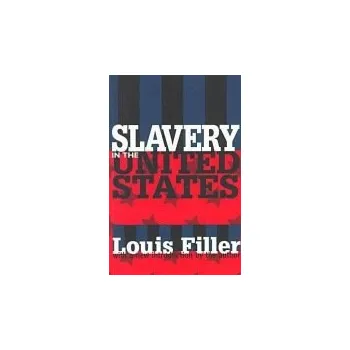 Populárně naučná literatura pro dospělé Slavery in the United States - Filler, Louis