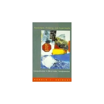 Učebnice Parchment, Printing, and Hypermedia - Deibert, Ronald
