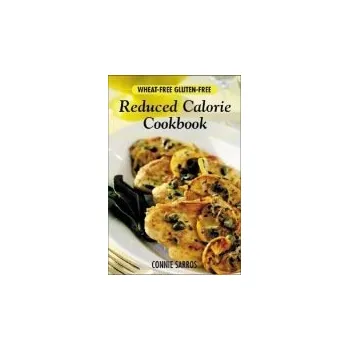 Kniha Wheat-Free, Gluten-Free Reduced Calorie Cookbook - Sarros, Connie