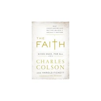 Populárně naučná literatura pro dospělé Faith - Colson, Charles W. a Fickett III, Harold