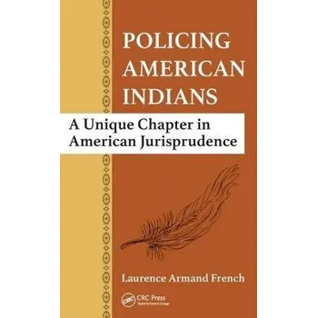 Kniha Policing American Indians - French, Laurence Armand