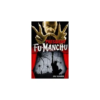 Fu-Manchu: President Fu-Manchu - Rohmer, Sax