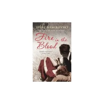 Populárně naučná literatura pro dospělé Fire in the Blood - Nemirovsky, Irene