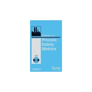 Guidelines for Process Safety Metrics - CCPS (Center for Chemical Process Safety)