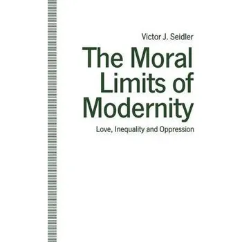 Učebnice Moral Limits of Modernity - Seidler, Victor J