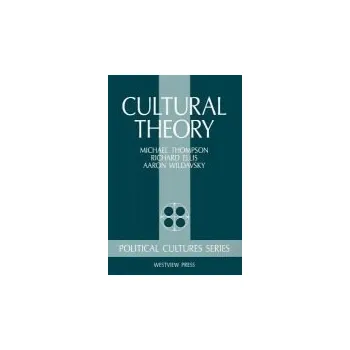 Kniha Cultural Theory - Thompson, Michael a Ellis, Richard a Wildavsky, Aaron