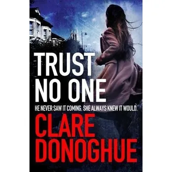Trust No One - Donoghue, Clare