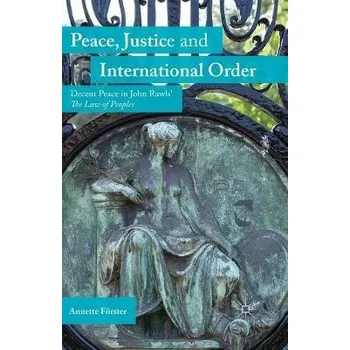 Učebnice Peace, Justice and International Order - Forster, A.