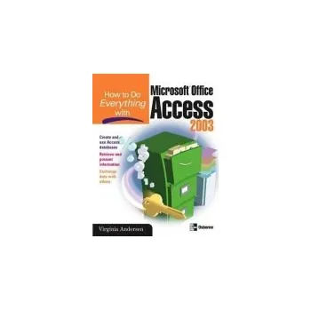 Učebnice How to Do Everything with Microsoft Office Access 2003 - Andersen, Virginia