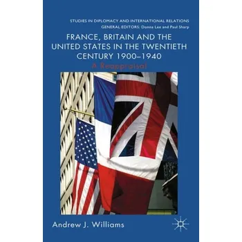 Kniha France, Britain and the United States in the Twentieth Century 1900 - 1940 - Williams, A.