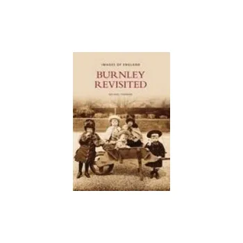 Burnley Revisited - Townend, Mike