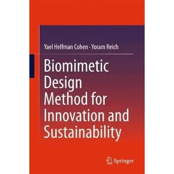 Biomimetic Design Method for Innovation and Sustainability - Helfman Cohen, Yael a Reich, Yoram