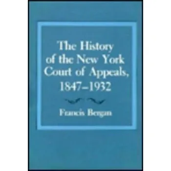 Populárně naučná literatura pro dospělé History of the New York Court of Appeals - Bergan, Francis