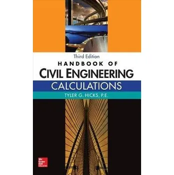 Učebnice Handbook of Civil Engineering Calculations, Third Edition - Hicks, Tyler