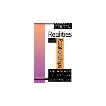 Realities and Relationships - Gergen, Kenneth J.