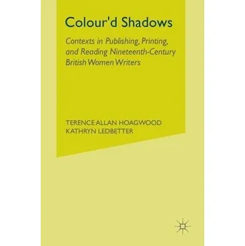 Colour'd Shadows - Hoagwood, T. a Ledbetter, K.