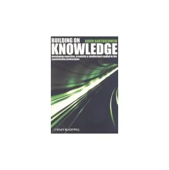 Kniha Building on Knowledge - Bartholomew, David (De Montfort University)