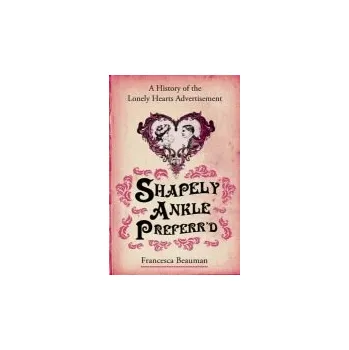 Shapely Ankle Preferr'd - Beauman, Francesca