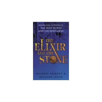 Kniha Elixir And The Stone - Baigent, Michael a Leigh, Richard