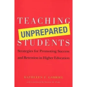 Kniha Teaching Unprepared Students - Gabriel, Kathleen F.