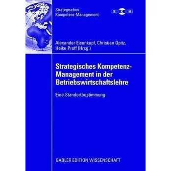 Strategisches Kompetenz-Management in der Betriebswirtschaftslehre