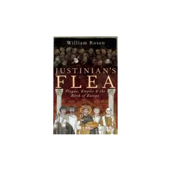 Populárně naučná literatura pro dospělé Justinian's Flea - Rosen, William