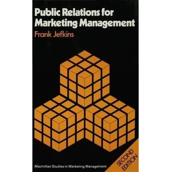 Populárně naučná literatura pro dospělé Public Relations for Marketing Management - Jefkins, Frank