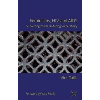 Učebnice Feminisms, HIV and AIDS - Tallis, V.