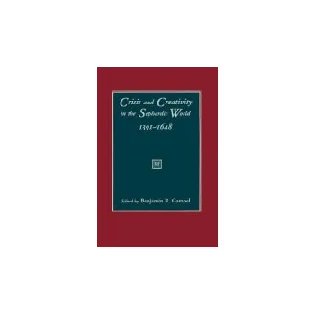 Učebnice Crisis and Creativity in the Sephardic World, 1391-1648