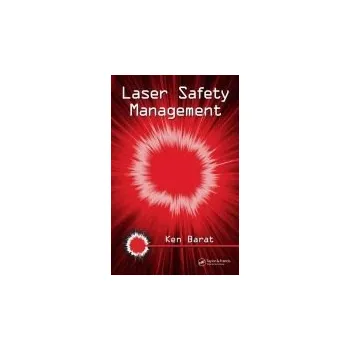Laser Safety Management - Barat, Ken (Lawrence Berkeley National Lab, California, USA)