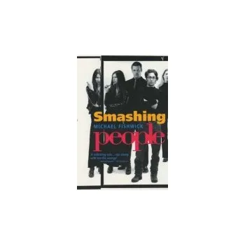 Smashing People - Fishwick, Michael