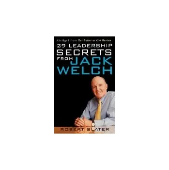 Kniha 29 Leadership Secrets From Jack Welch - Slater, Robert