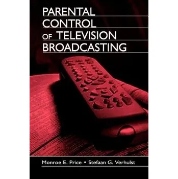Kniha Parental Control of Television Broadcasting - Price, Monroe E. a Verhulst, Stefaan