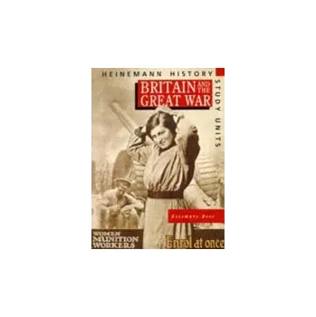 Kniha Heinemann History Study Units: Student Book. Britain and the Great War - Rees, Rosemary