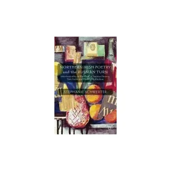 Učebnice Northern Irish Poetry and the Russian Turn - Schwerter, S.