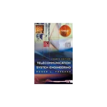 Telecommunication System Engineering - Freeman, Roger L. (Roger Freeman Associates, Scottsdale, Arizona, USA)