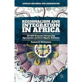 Učebnice Regionalism and Integration in Africa - Oloruntoba, Samuel O.