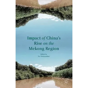 Učebnice Impact of China's Rise on the Mekong Region - Santasombat, Yos