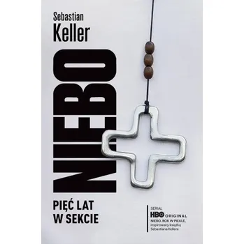 Niebo. Pięć lat w sekcie – Sebastian Keller (PL)