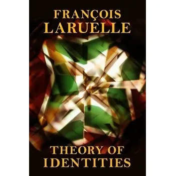 Učebnice Theory of Identities - Laruelle, Francois
